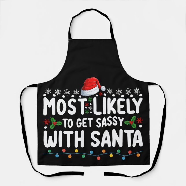 Most Likely To Get Sassy With Santa Christmas Holi Apron (Front)