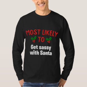 Most Likely To Get Sassy With Santa Christmas T-Shirt