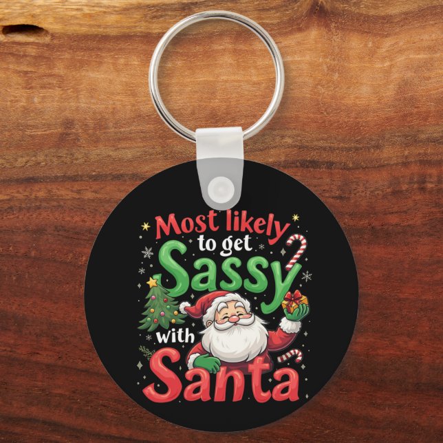 Most Likely to Get Sassy with Santa Fun Christmas Key Ring (Front)