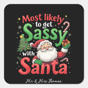 Most Likely to Get Sassy with Santa Fun Christmas Square Sticker
