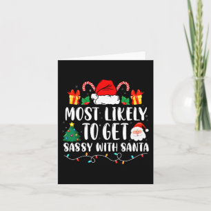 Most Likely To Get Sassy With Santa Fun Family Chr Card