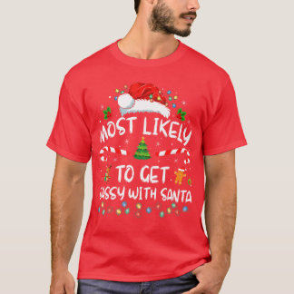 Most Likely to Get Sassy with Santa Funny Family C T-Shirt