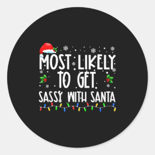 Most Likely To Get Sy With Santa Christmas Family Classic Round Sticker