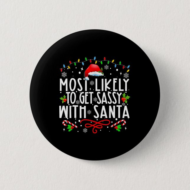 Most Likely To Get Sy With Santa Family Funny Chri 6 Cm Round Badge (Front)