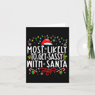 Most Likely To Get Sy With Santa Family Funny Chri Card
