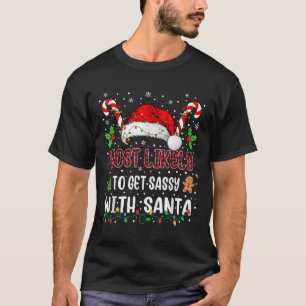 Most Likely To Get Sy With Santa Family Xmas Match T-Shirt