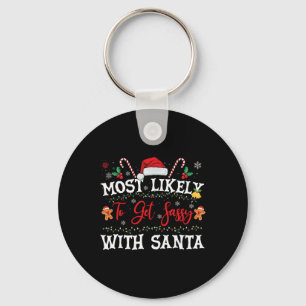 Most Likely To Get Sy With Santa Fun Christmas Fam Key Ring