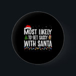 Most Likely To Get Sy With Santa Fun Family Christ 6 Cm Round Badge<br><div class="desc">Most Likely To Get Sy With Santa Fun Family Christmas 1</div>