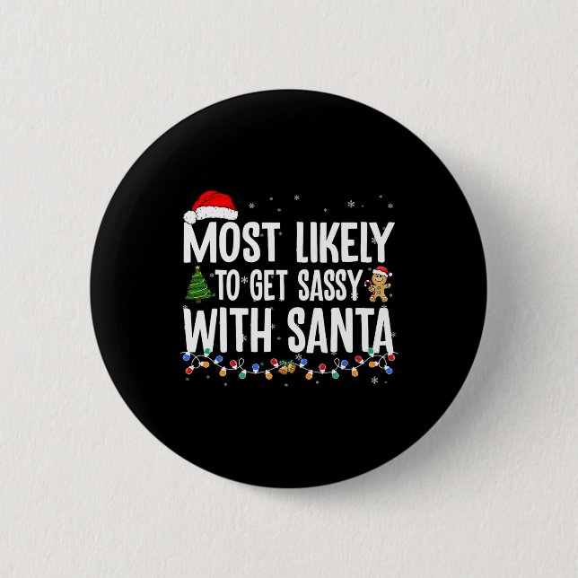 Most Likely To Get Sy With Santa Fun Family Christ 6 Cm Round Badge (Front)