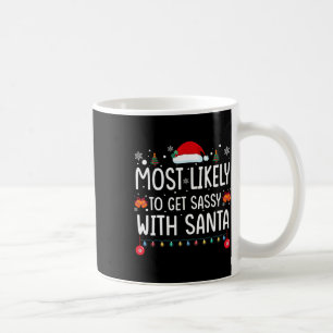 Most Likely To Get Sy With Santa Fun Family Christ Coffee Mug