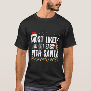 Most Likely To Get Sy With Santa Fun Family Christ T-Shirt