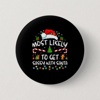 Most Likely To Get Sy With Santa Funny Family Chri 6 Cm Round Badge