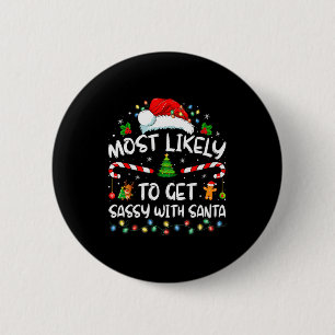 Most Likely To Get Sy With Santa Funny Family Chri 6 Cm Round Badge