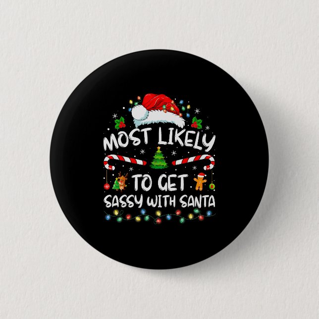 Most Likely To Get Sy With Santa Funny Family Chri 6 Cm Round Badge (Front)