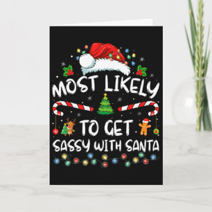 Most Likely To Get Sy With Santa Funny Family Chri Card