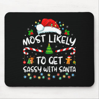 Most Likely To Get Sy With Santa Funny Family Chri Mouse Pad