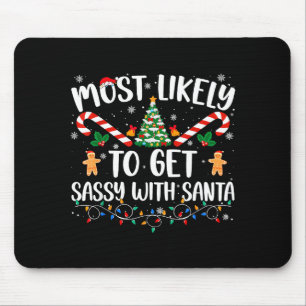 Most Likely To Get Sy With Santa Funny Family Chri Mouse Pad