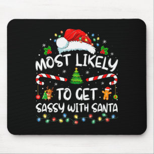 Most Likely To Get Sy With Santa Funny Family Chri Mouse Pad