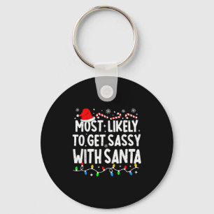 Most Likely To Get Sy With Santa Funny Matching Ch Key Ring