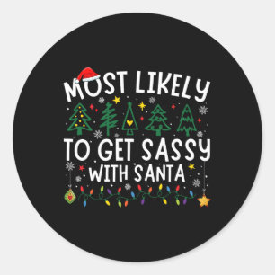 Most Likely To Get Sy With Santa Matching Christma Classic Round Sticker