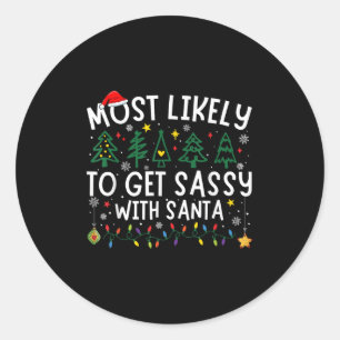 Most Likely To Get Sy With Santa Matching Christma Classic Round Sticker