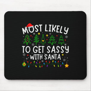 Most Likely To Get Sy With Santa Matching Christma Mouse Pad