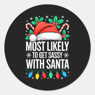 Most Likely To Get Sy With Santa Shirt Family Chri Classic Round Sticker