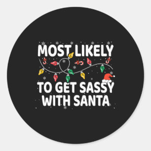 Most Likely To Get Sy With Santa Xmas Matching Classic Round Sticker