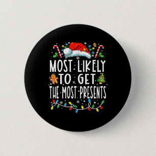 Most Likely To Get The Most Present Family Christm 6 Cm Round Badge