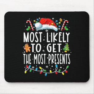 Most Likely To Get The Most Present Family Christm Mouse Pad
