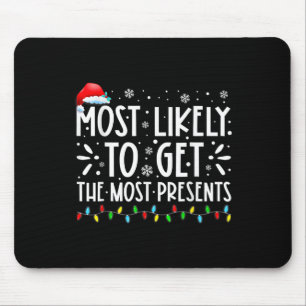 Most Likely To Get The Most Present Family Christm Mouse Pad