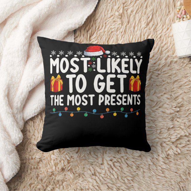 Most Likely To Get The Most Presents Gifts Christm Cushion (Blanket)