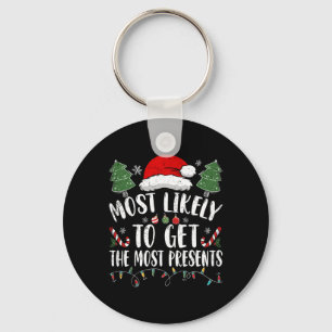 Most Likely To Get The Most Presents Santa Christm Key Ring