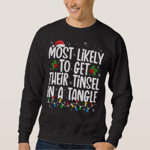 Most Likely To Get Their Tinsel In A Tangle Chris Sweatshirt