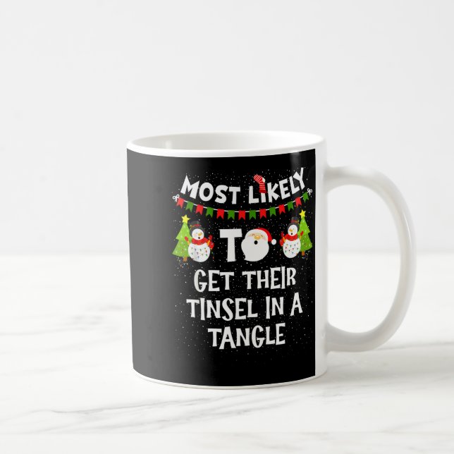 Most Likely To Get Their Tinsel In A Tangle Christ Coffee Mug (Right)