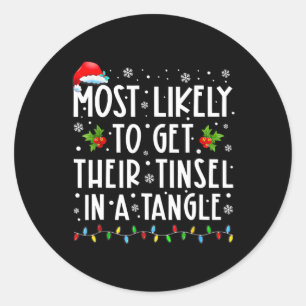Most Likely To Get Their Tinsel In A Tangle Family Classic Round Sticker