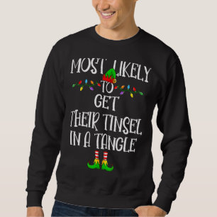 Most Likely To Get Their Tinsel In A Tangle Family Sweatshirt