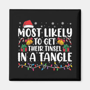 Most Likely To Get Their Tinsel In A Tangle Xmas Magnet