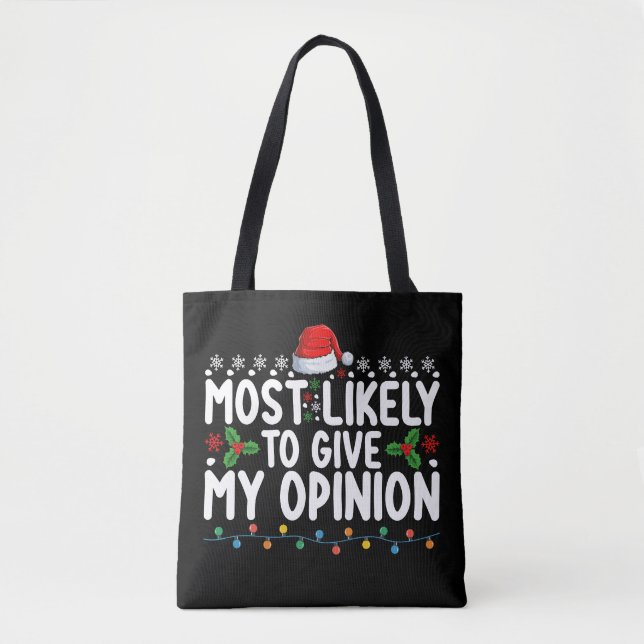 Most Likely To Give My Opinion Christmas Holiday Tote Bag (Front)