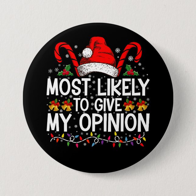 Most Likely To Give My Opinion Funny Christmas 7.5 Cm Round Badge (Front)