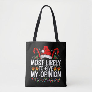 Most Likely To Give My Opinion Funny Christmas Tote Bag