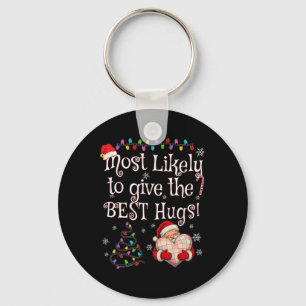 Most Likely To Give The Best Hugs Christmas  Key Ring