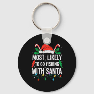 Most Likely To Go Fishing With Santa Christmas Fun Key Ring