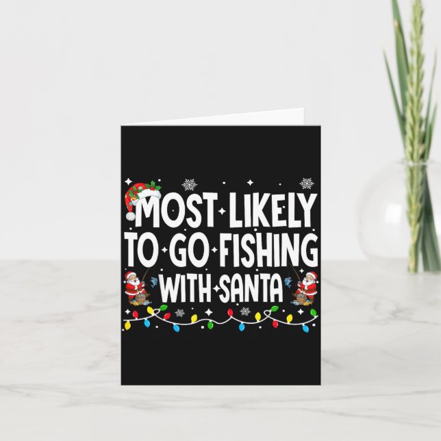 Most Likely To Go Fishing With Santa Christmas Mat Card (Front)