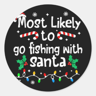 Most Likely To Go Fishing With Santa Christmas Mat Classic Round Sticker