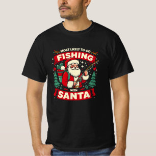Most Likely To Go Fishing With Santa, Christmas T-Shirt