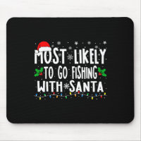 Most Likely To Go Fishing With Santa Fishing Funny