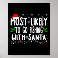 Most Likely To Go Fishing With Santa Fishing Funny