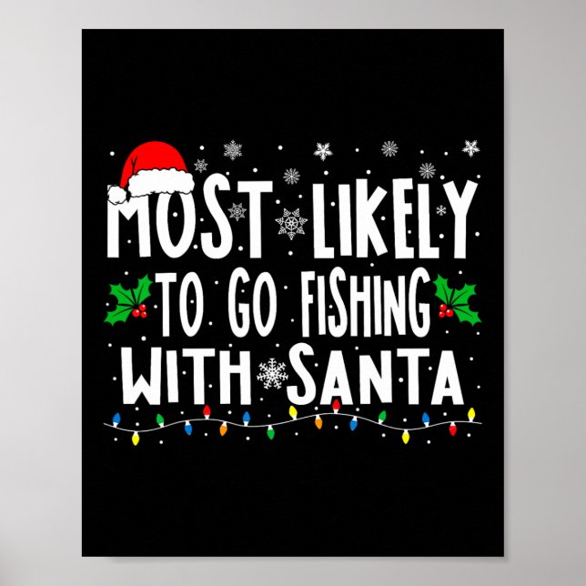 Most Likely To Go Fishing With Santa Fishing Funny Poster (Front)