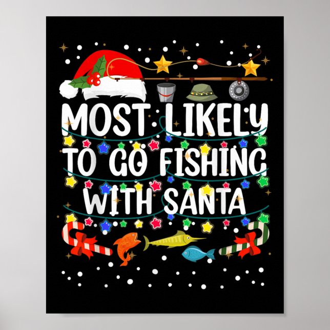 Most Likely To Go Fishing With Santa Fishing Funny Poster (Front)